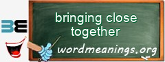 WordMeaning blackboard for bringing close together